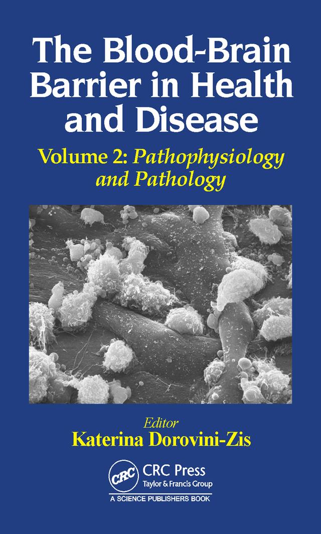 The Blood-Brain Barrier in Health and Disease, Volume Two by Katerina Dorovini-Zis