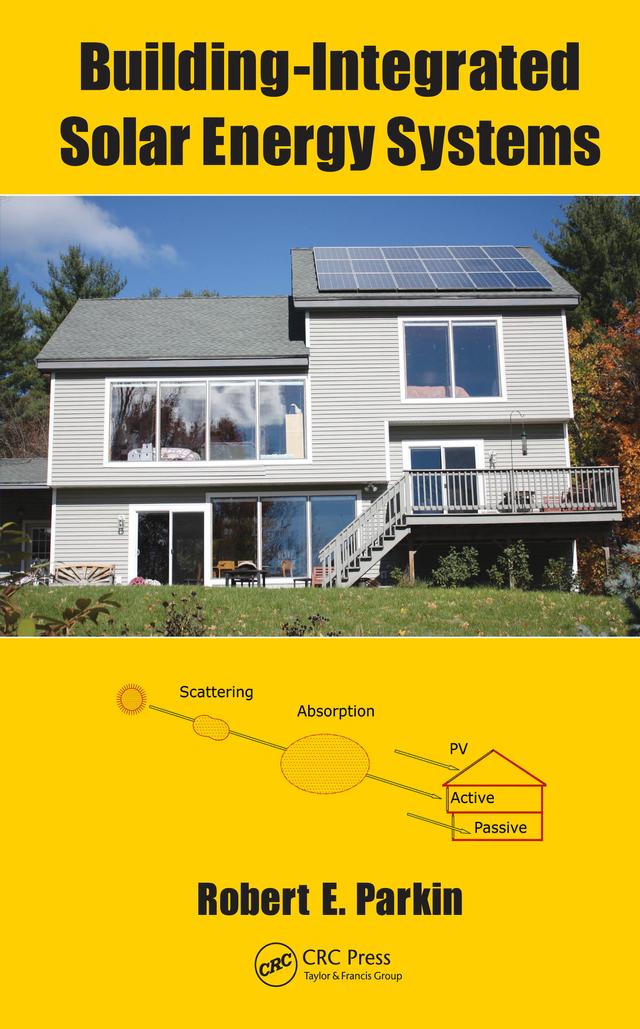 Building-Integrated Solar Energy Systems by Robert E. Parkin
