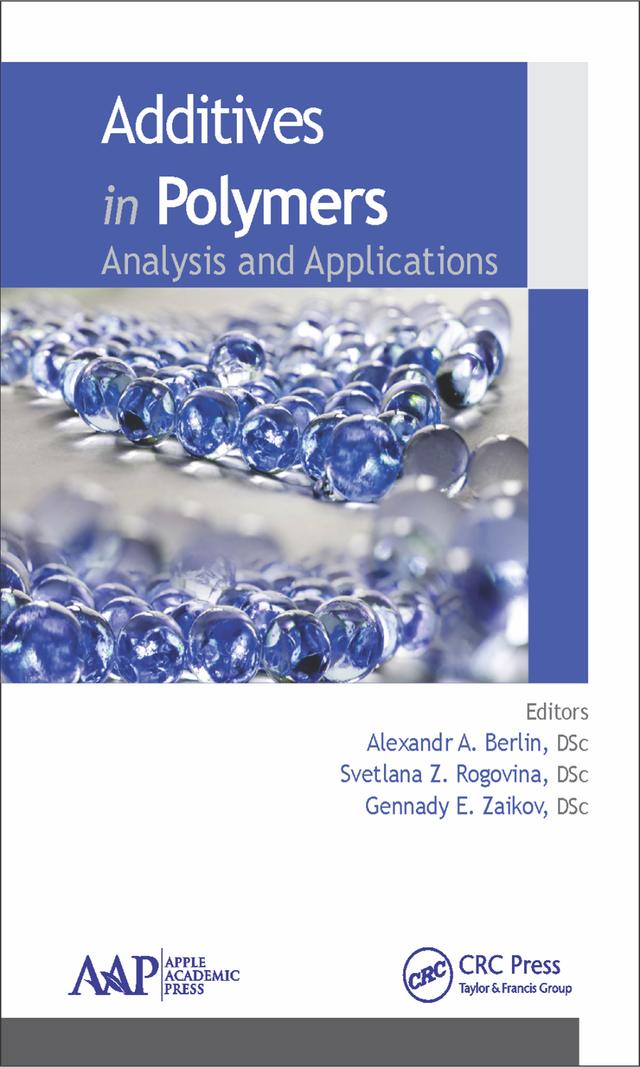 Additives in Polymers by Alexandr A. Berlin, Gennady E. Zaikov, Svetlana Z. Rogovina
