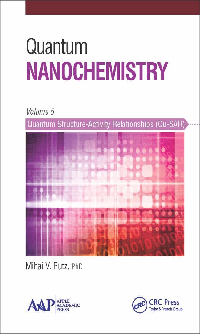 Quantum Nanochemistry, Volume Five by Mihai V. Putz