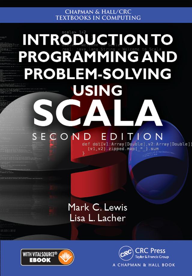 Introduction to Programming and Problem-Solving Using Scala by Lisa Lacher, Mark C. Lewis