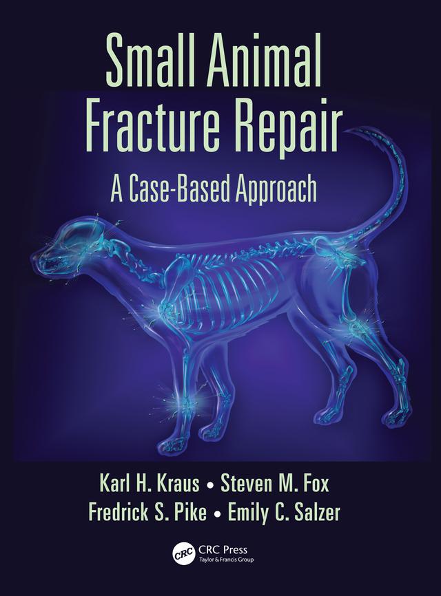 Small Animal Fracture Repair by Emily C. Salzer, Federick S. Pike, Karl H. Kraus, Steven M. Fox