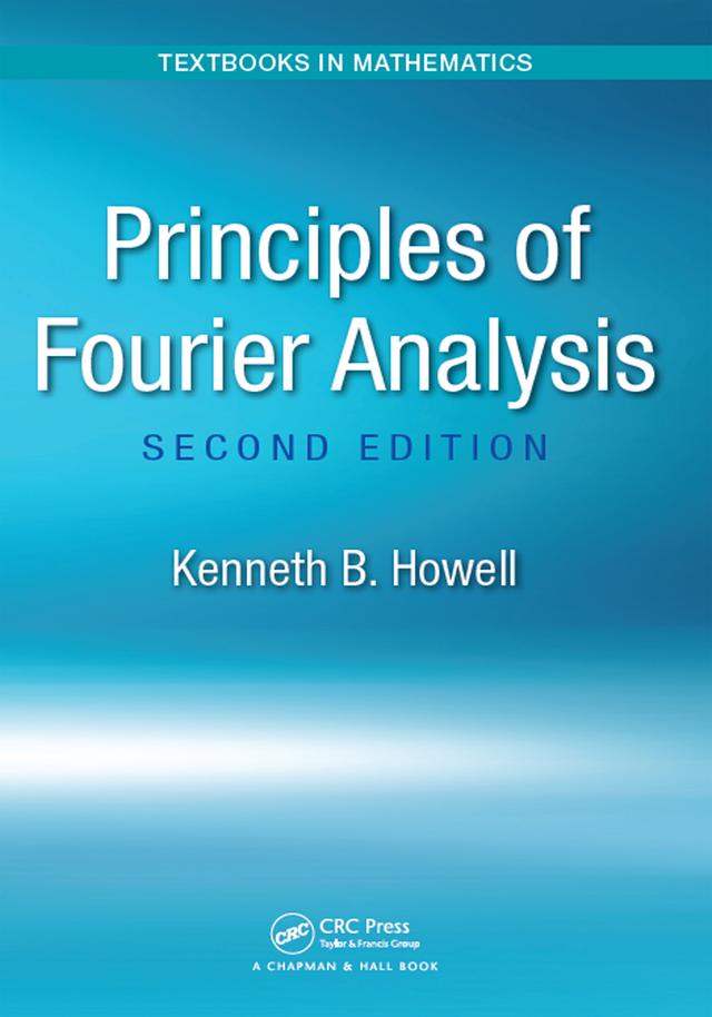 Principles of Fourier Analysis by Kenneth B. Howell