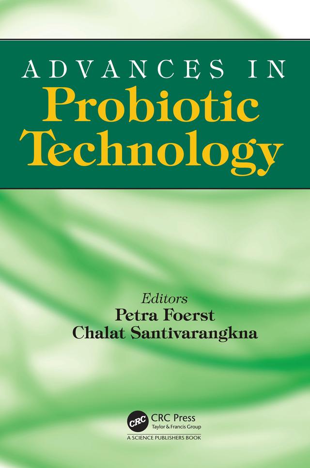 Advances in Probiotic Technology by Chalat Santivarangkna, Petra Först