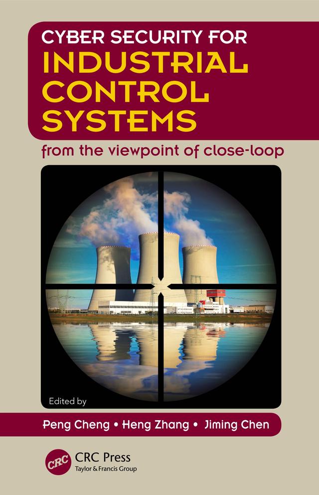 Cyber Security for Industrial Control Systems by Heng Zhang, Jiming Chen, Peng Cheng