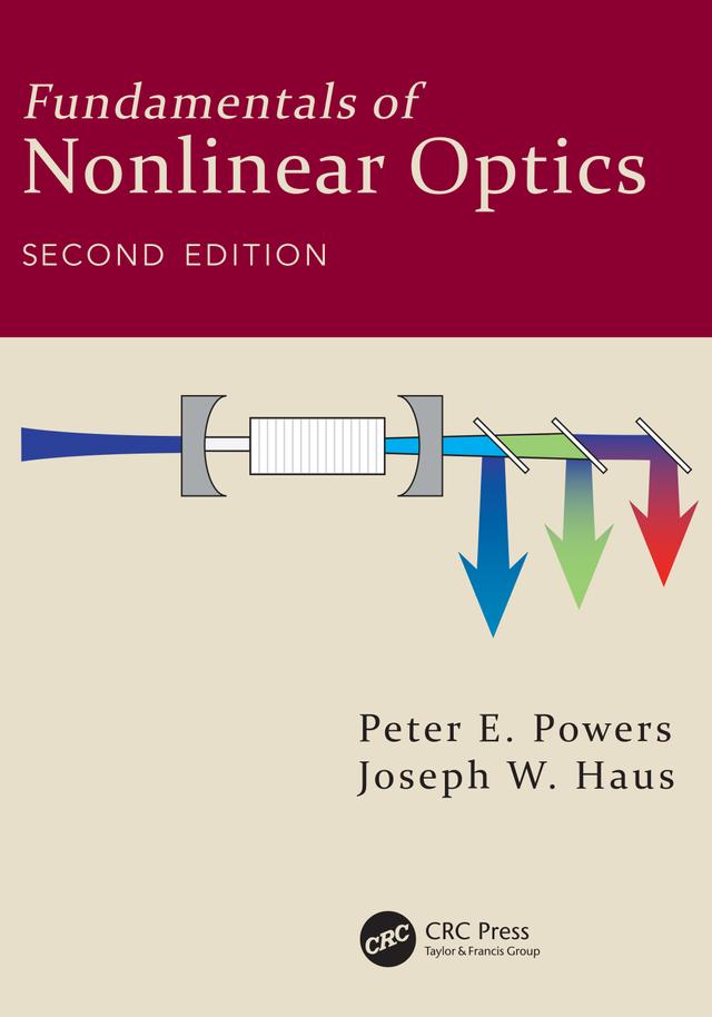 Fundamentals of Nonlinear Optics by Joseph W. Haus, Peter E. Powers