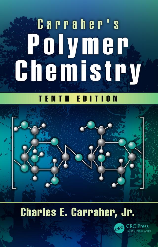 Carraher's Polymer Chemistry by Charles E. Carraher Jr.