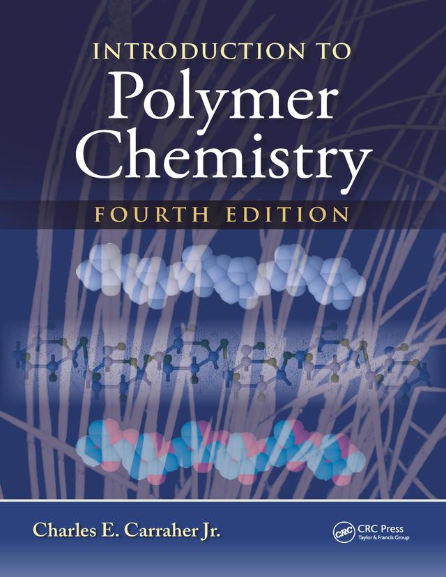 Introduction to Polymer Chemistry by Charles E. Carraher Jr.