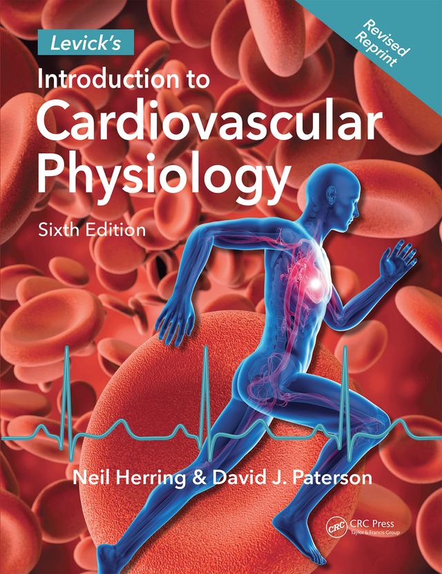 Levick's Introduction to Cardiovascular Physiology by David J. Paterson, Neil Herring