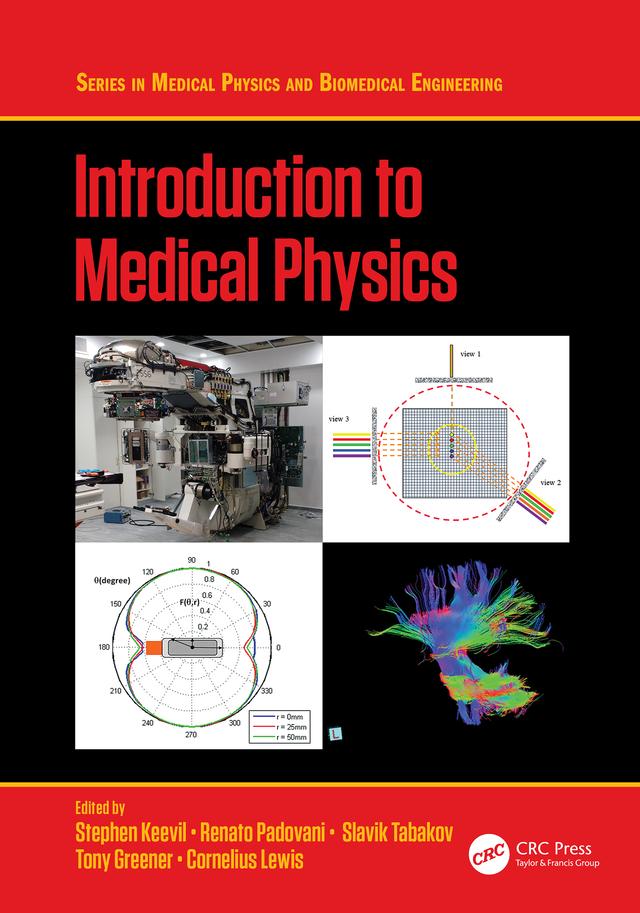 Introduction to Medical Physics by Cornelius Lewis, Renato Padovani, Slavik Tabakov, Stephen Keevil, Tony Greener