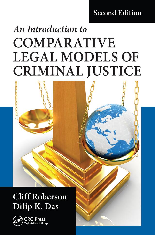 An Introduction to Comparative Legal Models of Criminal Justice by Cliff Roberson, Dilip K. Das