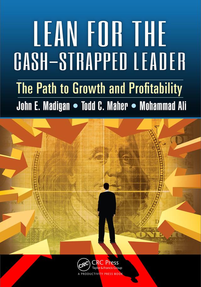 Lean for the Cash-Strapped Leader by John E. Madigan, Mohammad Ali, Todd C. Maher
