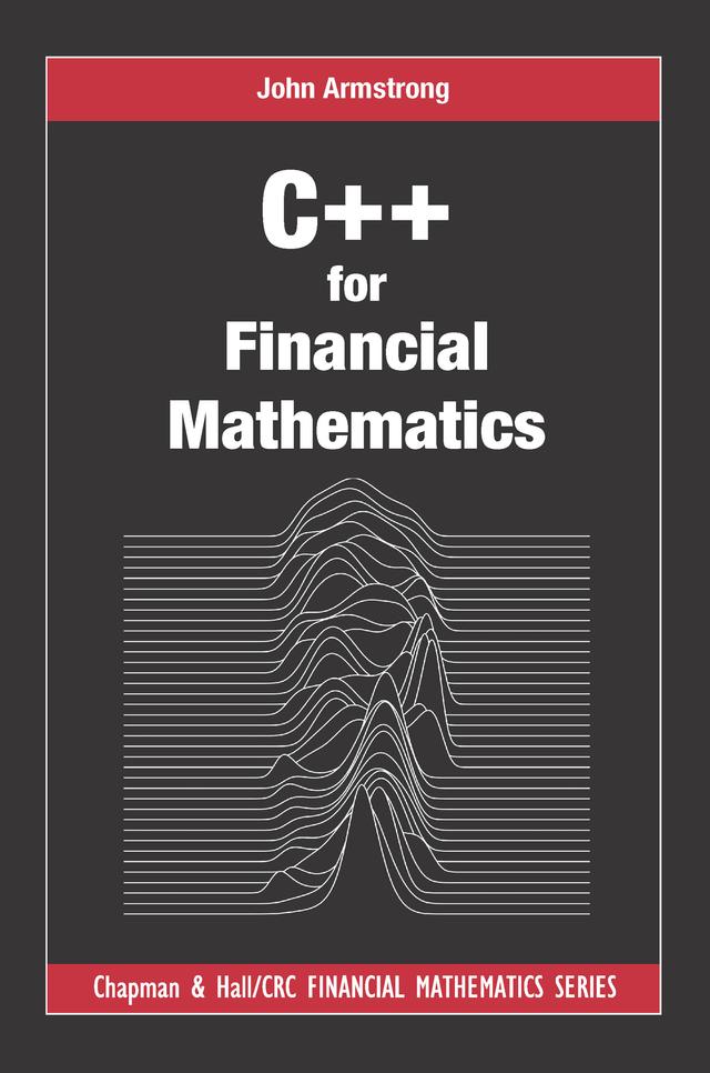 C++ for Financial Mathematics by John Armstrong