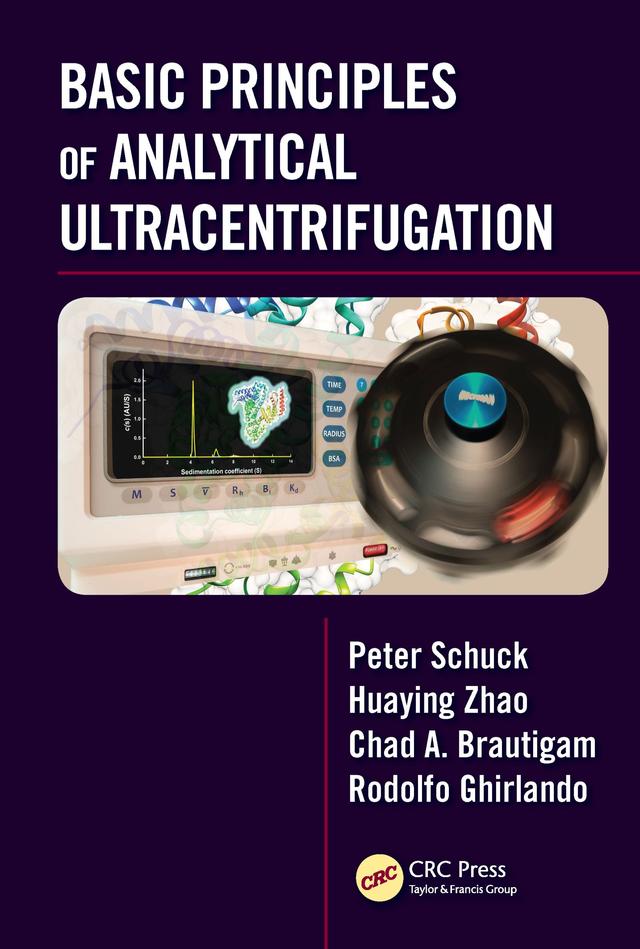 Basic Principles of Analytical Ultracentrifugation by Chad A. Brautigam, Huaying Zhao, Peter Schuck, Rodolfo Ghirlando
