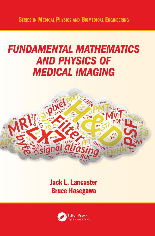 Fundamental Mathematics and Physics of Medical Imaging by Bruce Hasegawa, Jack Lancaster