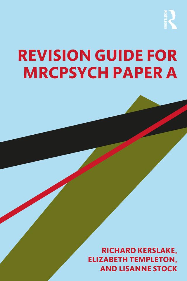 Revision Guide for MRCPsych Paper A by Elizabeth Templeton, Lisanne Stock, Richard William Kerslake