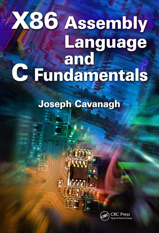 X86 Assembly Language and C Fundamentals by Joseph Cavanagh