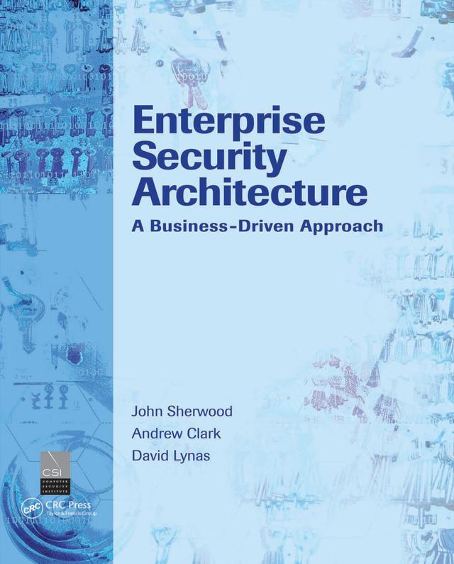 Enterprise Security Architecture by Nicholas Sherwood