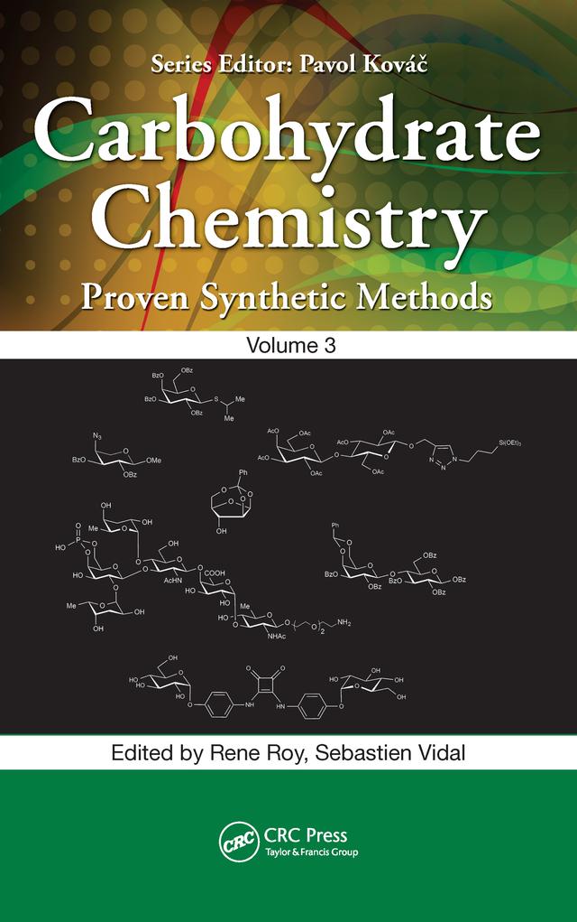 Carbohydrate Chemistry by René Roy, Sébastien Vidal
