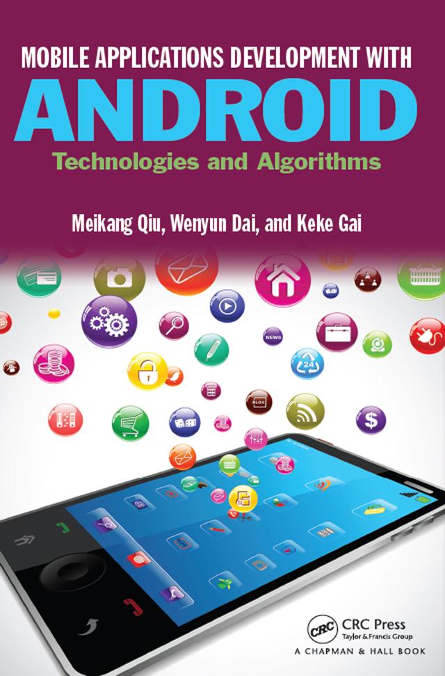 Mobile Applications Development with Android by Keke Gai, Meikang Qiu, Wenyun Dai