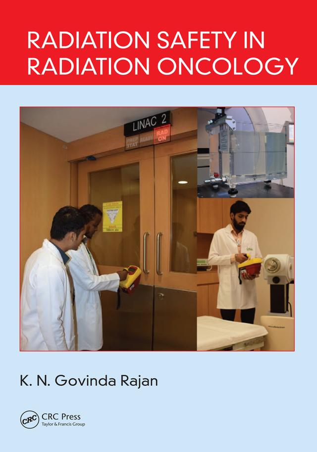 Radiation Safety in Radiation Oncology by K. N. Govinda Rajan