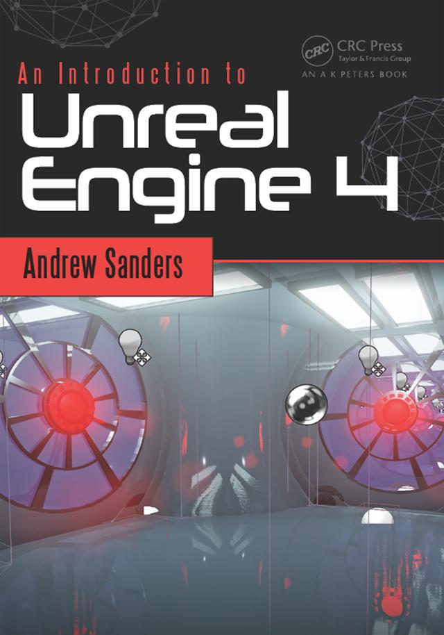 An Introduction to Unreal Engine 4 by Andrew Sanders