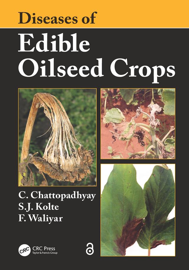 Diseases of Edible Oilseed Crops by Chirantan Chattopadhyay, Farid Waliyar, S. J. Kolte