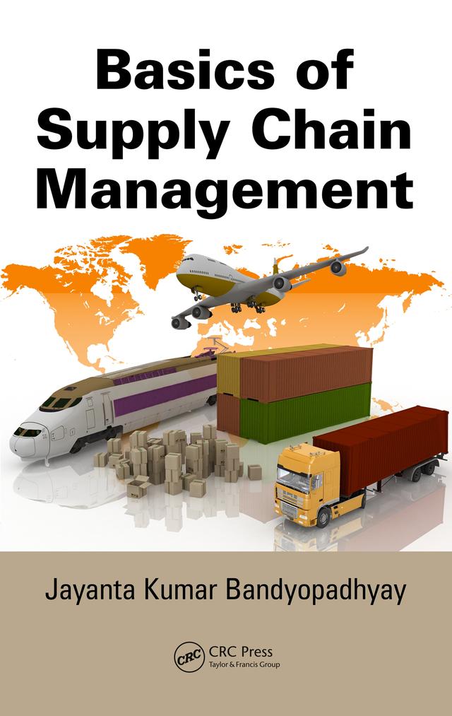 Basics of Supply Chain Management by Jayanta Kumar Bandyopadhyay