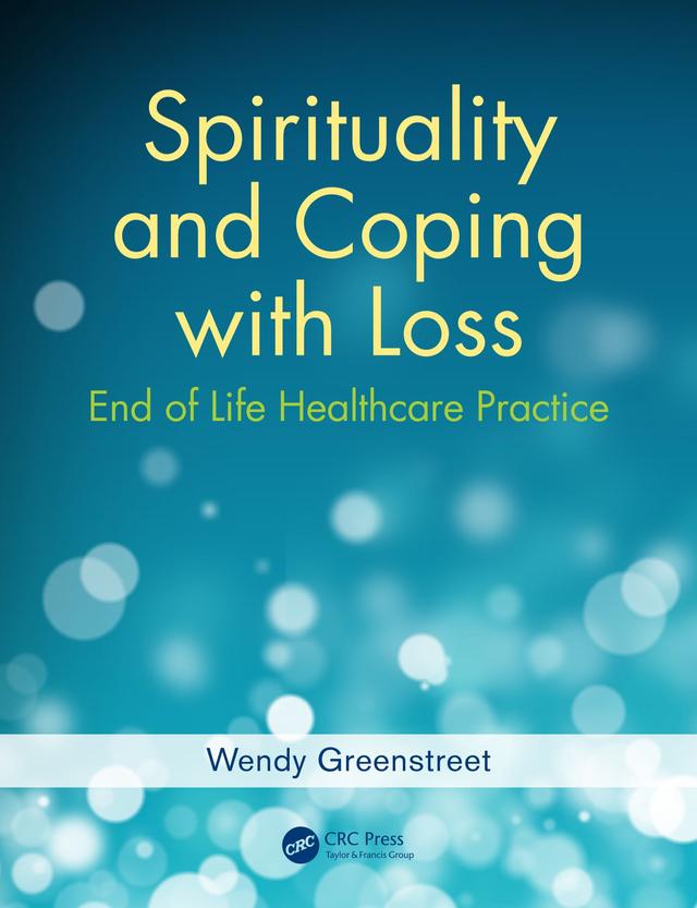 Spirituality and Coping with Loss by Wendy Greenstreet