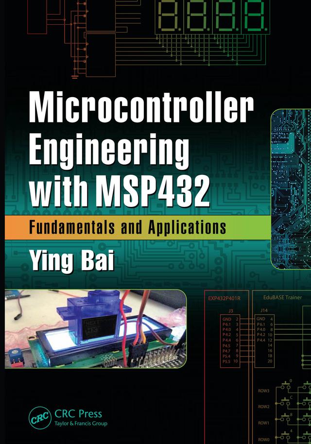 Microcontroller Engineering with MSP432 by Ying Bai