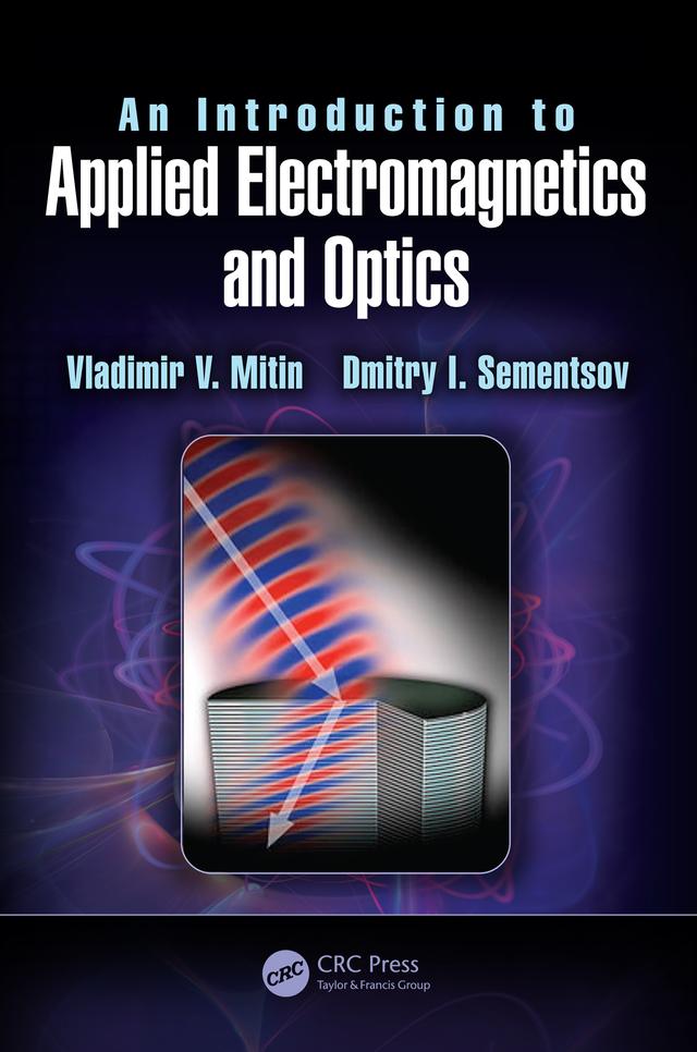 An Introduction to Applied Electromagnetics and Optics by Dmitry I. Sementsov, Vladimir V. Mitin