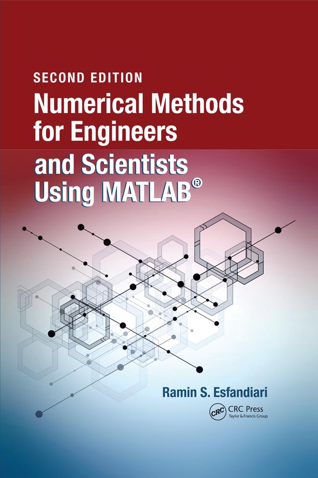 Numerical Methods for Engineers and Scientists Using MATLAB® by Ramin S. Esfandiari