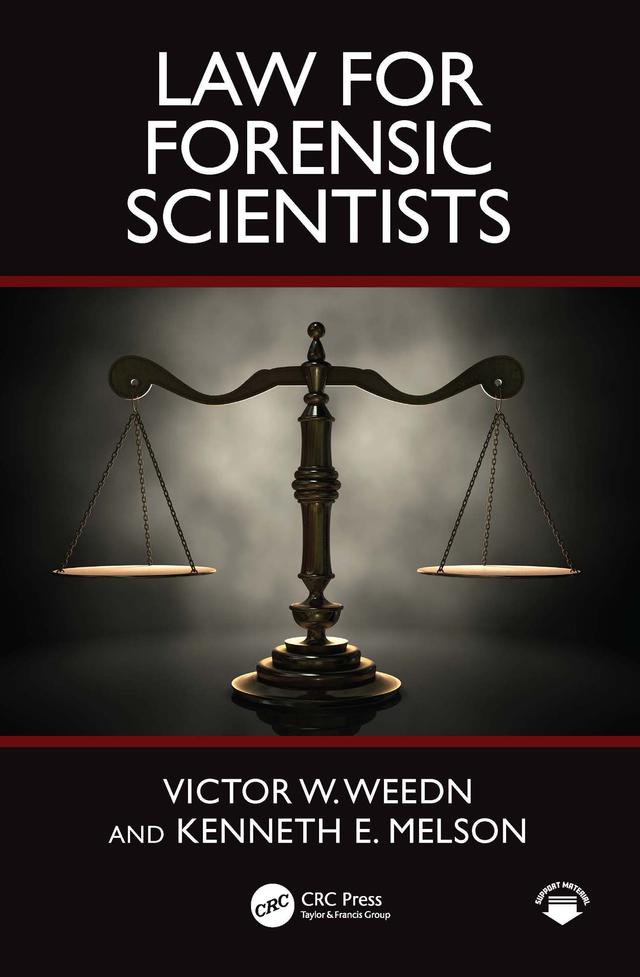 Law for Forensic Scientists by Kenneth E. Melson, Victor W. Weedn