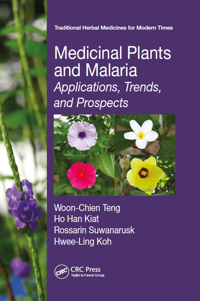 Medicinal Plants and Malaria by Ho Han Kiat, Hwee-Ling Koh, Rossarin Suwanarusk, Woon-Chien Teng