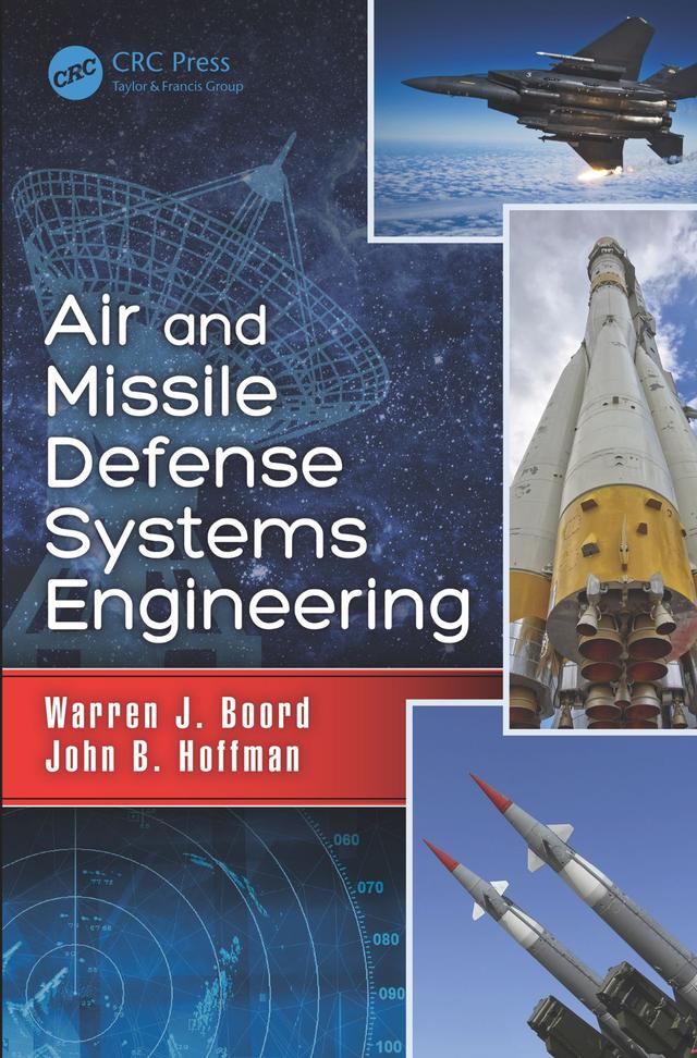 Air and Missile Defense Systems Engineering by John B. Hoffman, Warren J. Boord