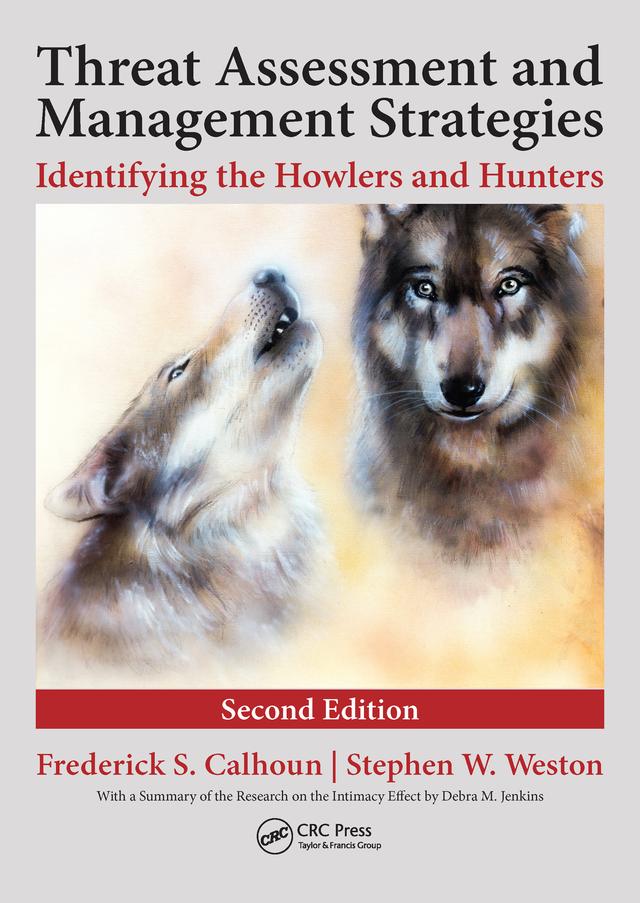 Threat Assessment and Management Strategies by Frederick S. Calhoun, Stephen W. Weston J.D.