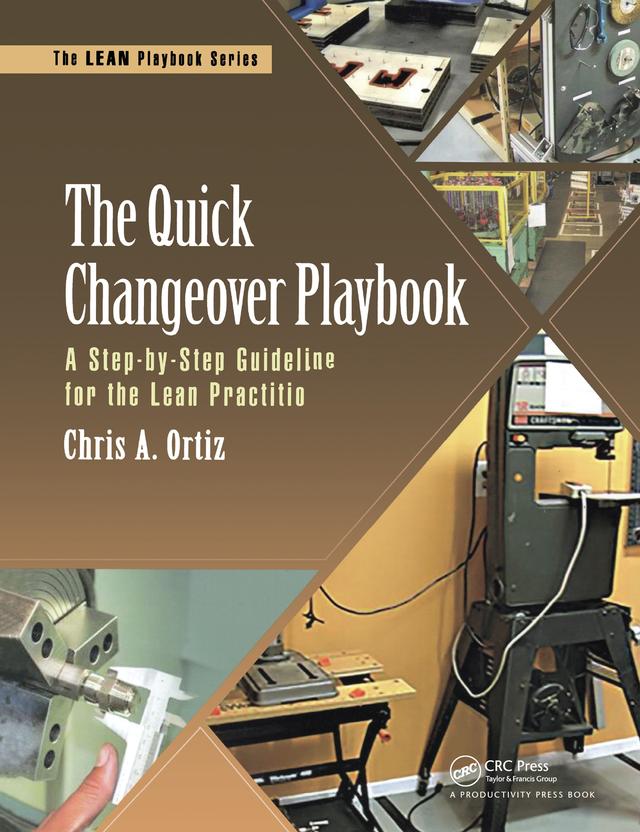 The Quick Changeover Playbook by Chris A. Ortiz
