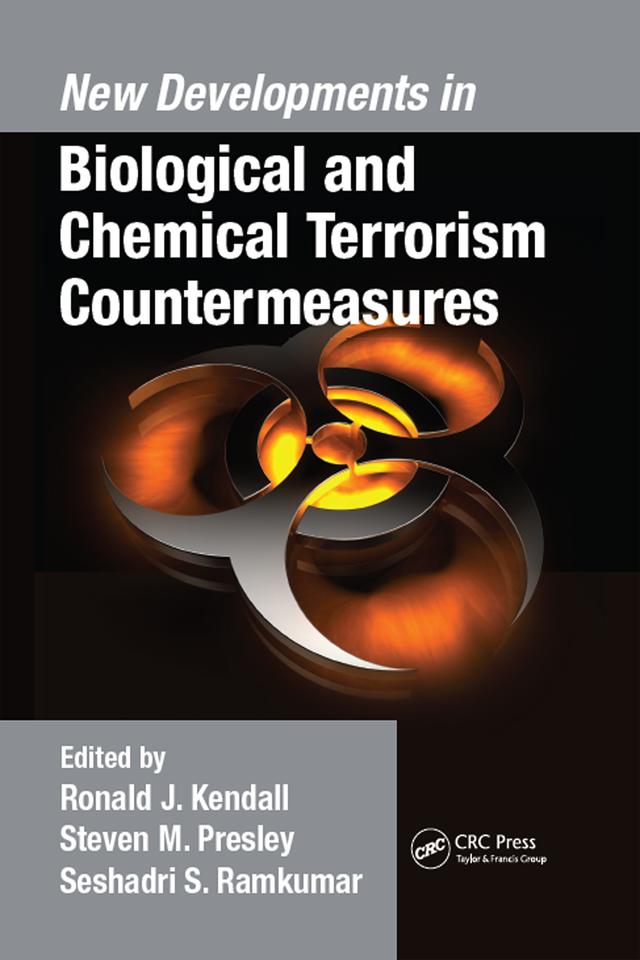 New Developments in Biological and Chemical Terrorism Countermeasures by Ronald J. Kendall, Seshadri S. Ramkumar, Steven M. Presley