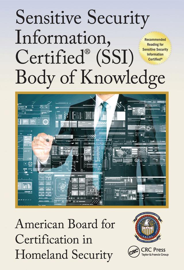 Sensitive Security Information, Certified® (SSI) Body of Knowledge by American Board for Certification in Homeland Security