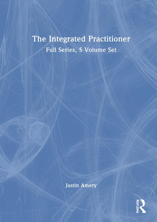 The Integrated Practitioner by Justin Amery
