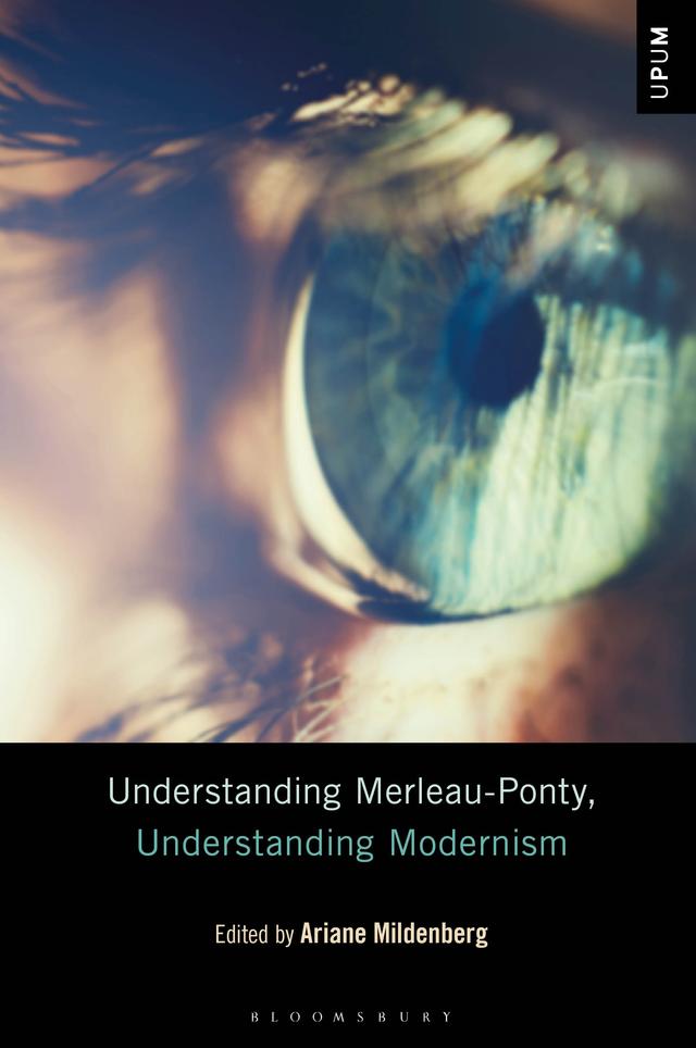Understanding Merleau-Ponty, Understanding Modernism by 