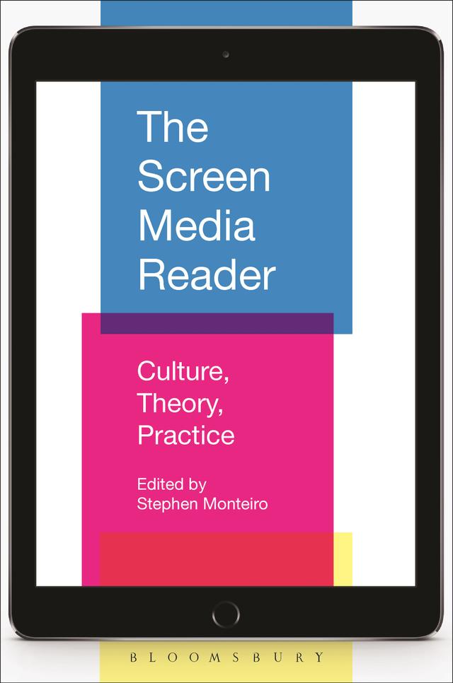 The Screen Media Reader by Stephen Monteiro