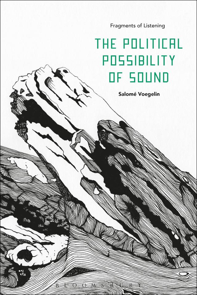 The Political Possibility of Sound by Salomé Voegelin