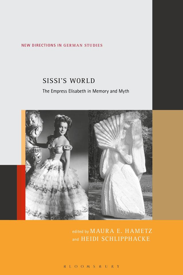Sissi’s World by Heidi Schlipphacke, Maura E. Hametz