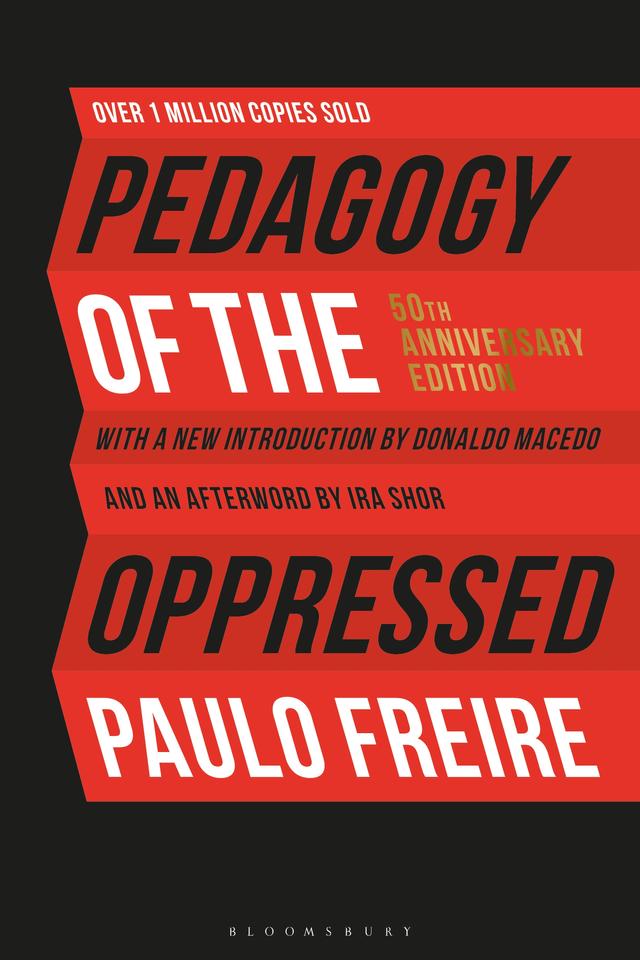 Pedagogy of the Oppressed by Donaldo Macedo, Paulo Freire