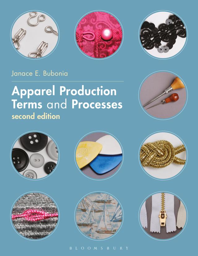 Apparel Production Terms and Processes by Janace E. Bubonia