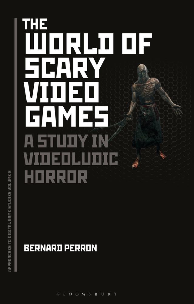 The World of Scary Video Games by Bernard Perron