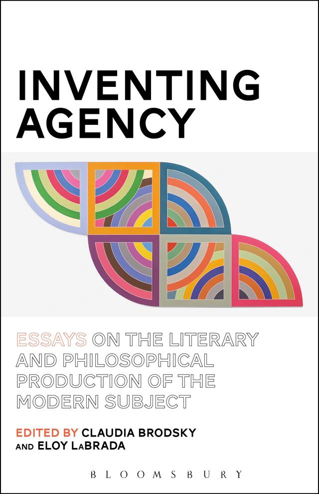 Inventing Agency by Claudia Brodsky, Eloy LaBrada