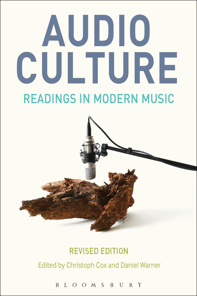 Audio Culture, Revised Edition by Christoph Cox, Daniel Warner