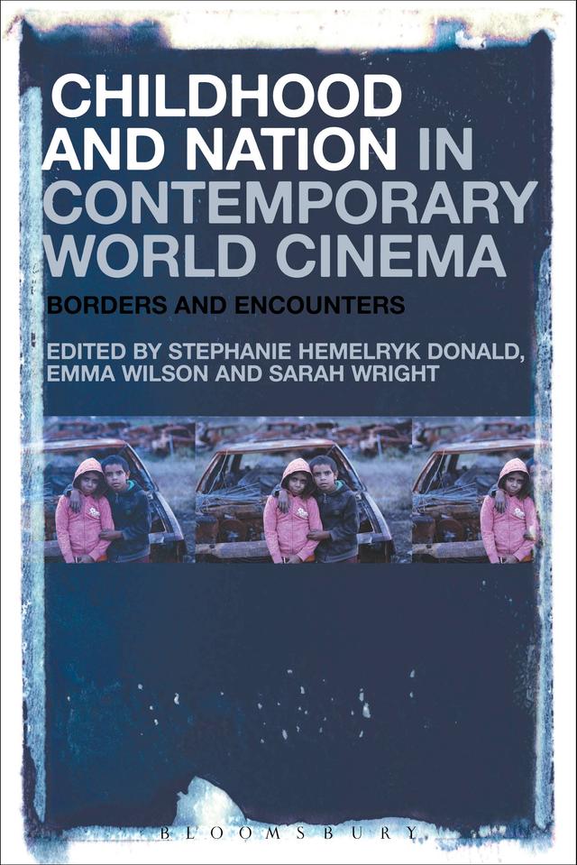 Childhood and Nation in Contemporary World Cinema by Emma Wilson, Sarah Wright, Stephanie Hemelryk Donald